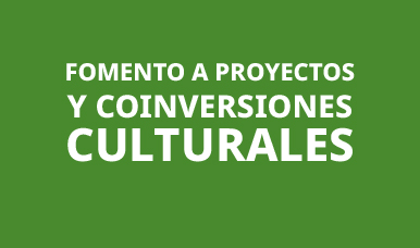 Fomento a Proyectos y Coinversiones Culturales 